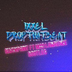 Ixxel - Drop That Beat (BLVCKPRINT FT Mad Lawrence Bootleg)Free Download - Push Buy-Kopen