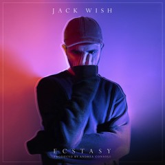 Jack Wish - Ecstasy (Produced by Andrea Consoli)