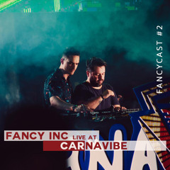 Fancy Inc - FANCYCAST #02 [live at Carnavibe Brazil]