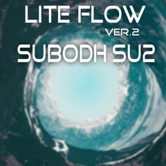 Lite Flow ver.2 - SUBODH SU2