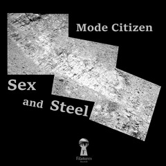 Mode Citizen - Sex & Steel (The Dark Robot Remix)