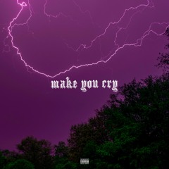 Make You Cry (Prod. Santalus)
