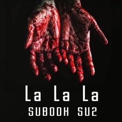 La La La - SUBODH SU2