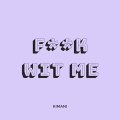 F**k Wit Me
