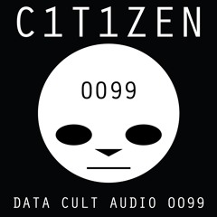 Data Cult Audio 0099 - c1t1zen