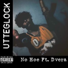 No Hoe - UtteGlock Ft. Dvera (Prod.TylerOnDaTrack)