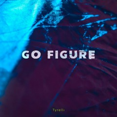 Tyrelli - Go Figure // Instrumental // DISPONIBILE