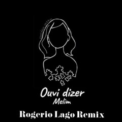 Melim - Ouvi Dizer (Rogerio Lago Remix)