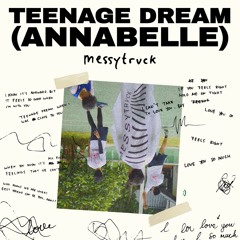 teenage dream(annabelle:)ft. Reyner