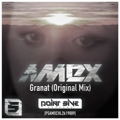 Amex - Granat (Original Mix) [P5AMXCHL2k19009]