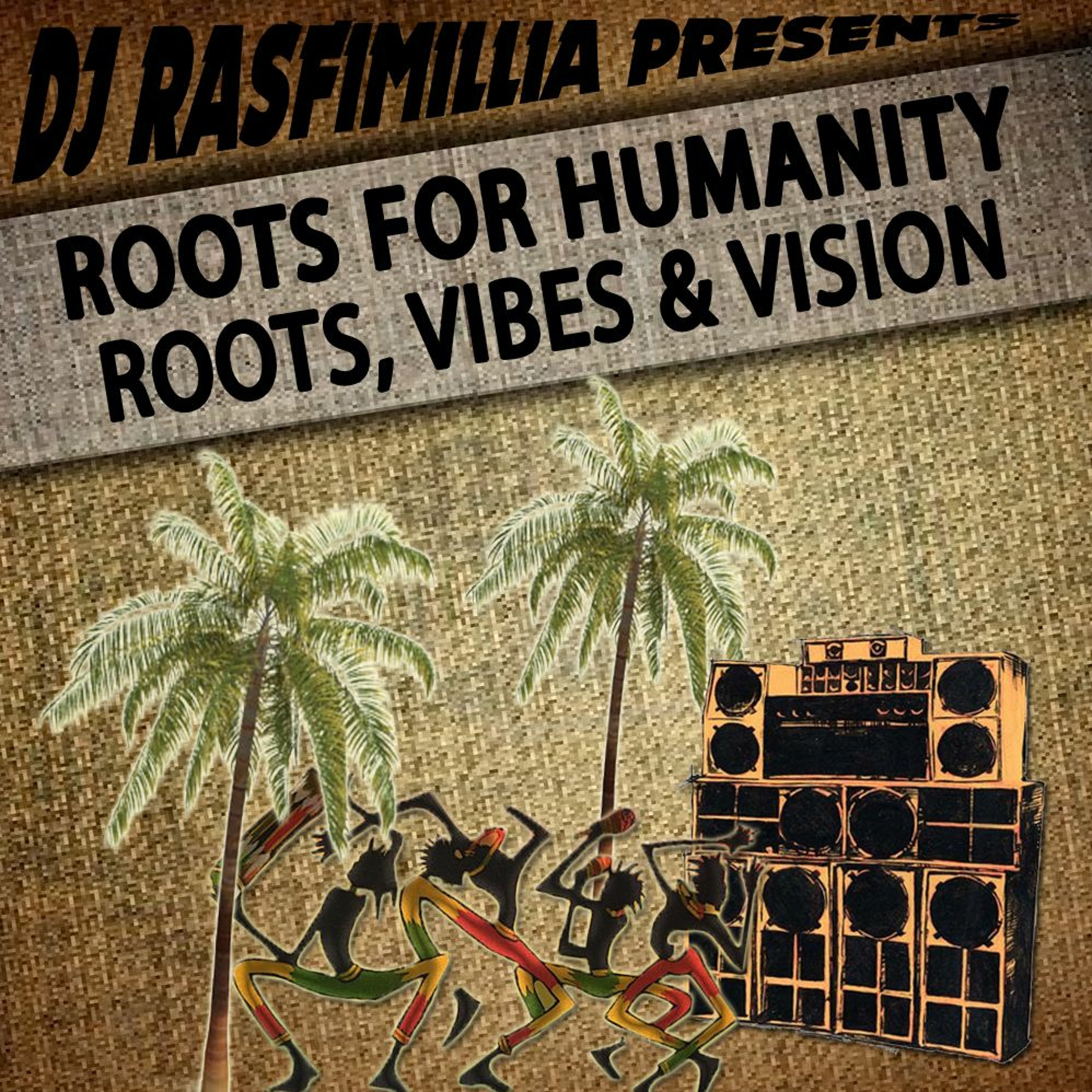 DJ Rasfimillia - Roots For Humanity [100% Vinyl // 2K13] episode artwork
