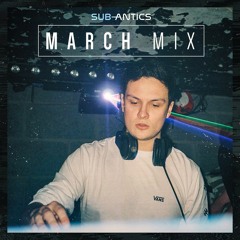 SUB-ANTICS - March Promo Mix