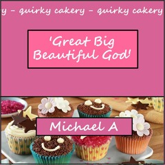 Great Big Beautiful God