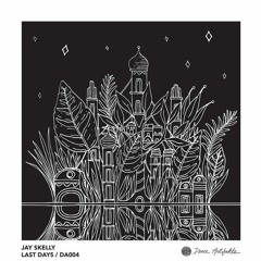 PREMIERE : Jay Skelly - Last Days (Anthony Georges Patrice Off The Hook Remix)[Dance Artifakts]