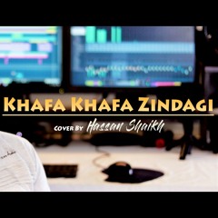 Khafa Khafa Zindagi - OST ( Official Cover ) - Hassan Shaikh
