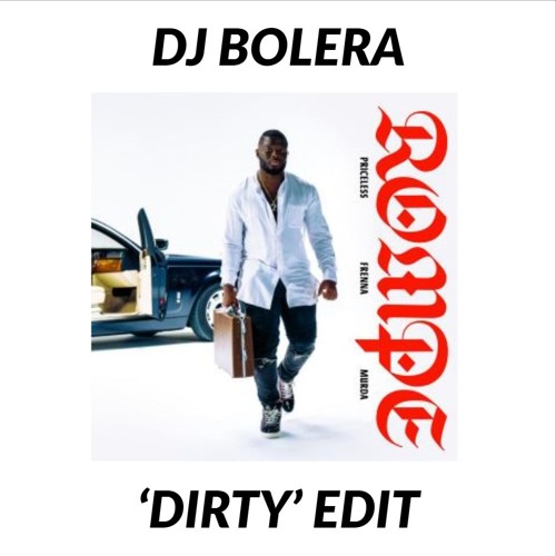 FRENNA X PRICELESS X MURDA - ROMPE (DJ BOLERA 'DIRTY' EDIT) <FREE DOWNLOAD>