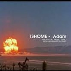 ISHOME - ADAM