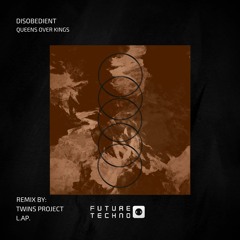 FTR051 - Disobedient - Queens Over Kings (L.Ap. Remix)