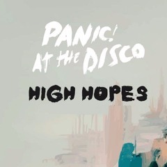 High Hopes - Panic! At The Disco (Snackpack Remix)