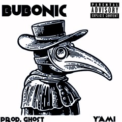 YAMi - BUBONiC (Prod. By GHOST)