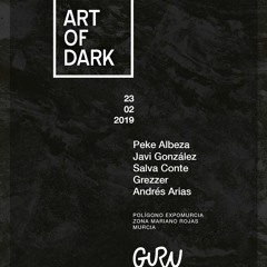 Javi González // ART OF DARK - Guru Dance Club // Murcia - España // Set //  23 // 02 // 2019 //