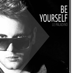 Le Paladino - Be Yourself #01