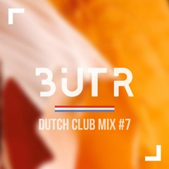 Dutch Club Mix #7 - BUTR