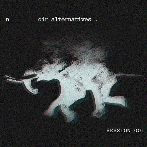 Noir Alternative Sessions 001