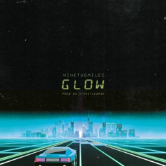 NINETY6MILES - GLOW (Prod By @Streetiebaby)