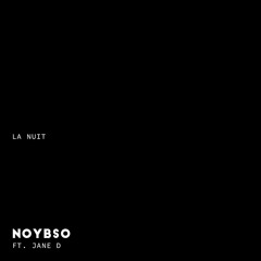Noybso - La Nuit ft. Jane D