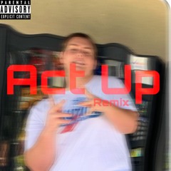 Act Up Remix (City Cracka)