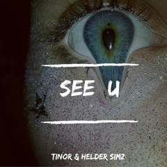 TINØR & Helder Simz - See U (Original Mix)