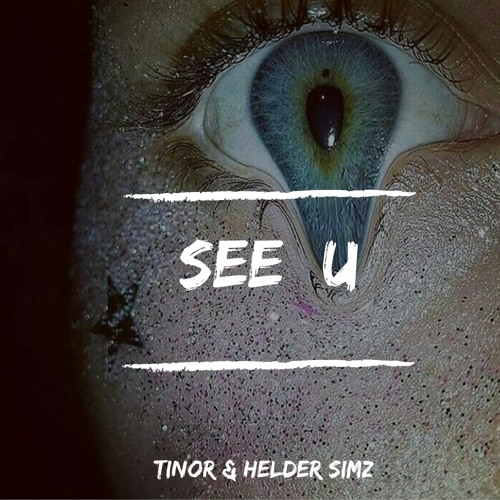 TINØR & Helder Simz - See U (Original Mix)