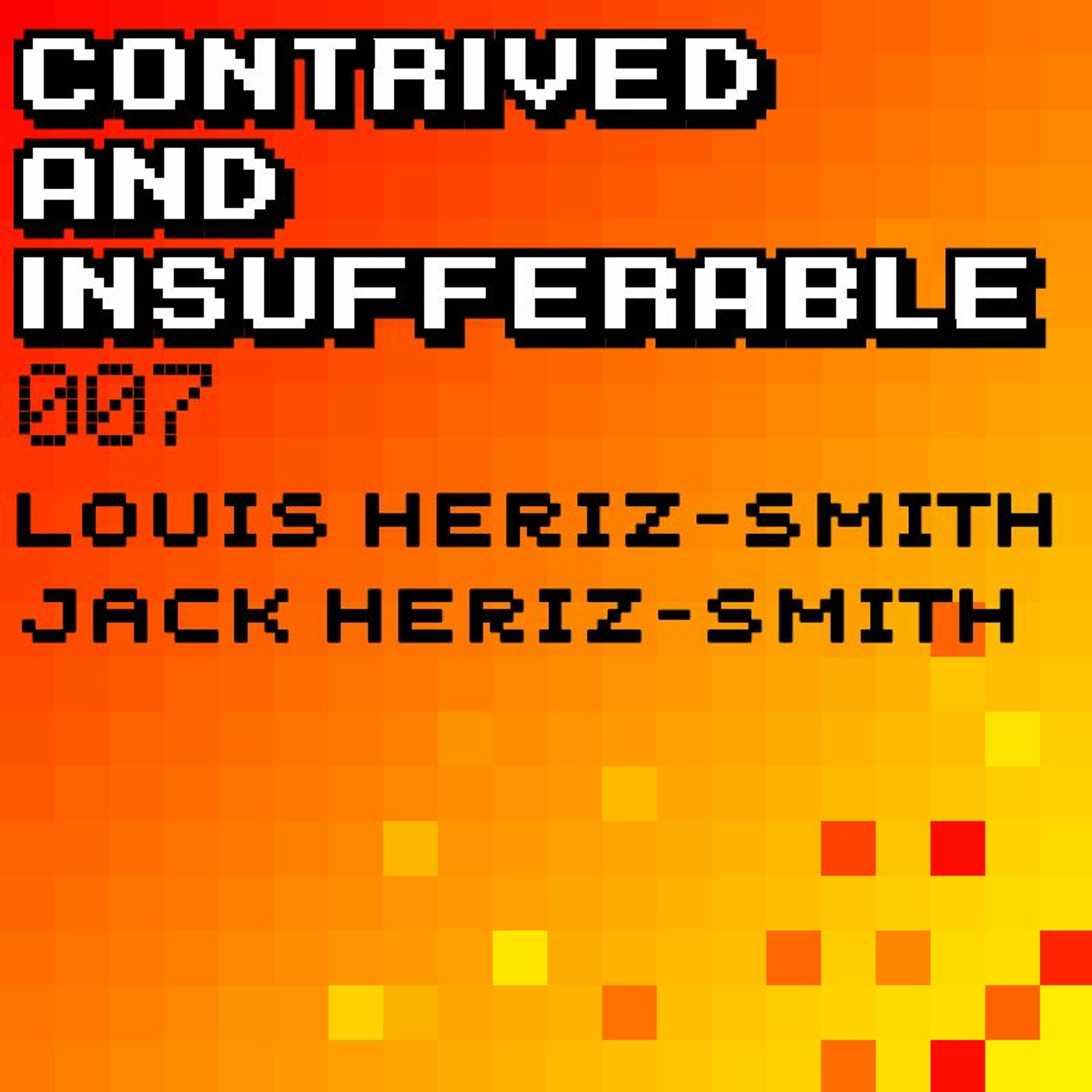 Contrived & Insufferable