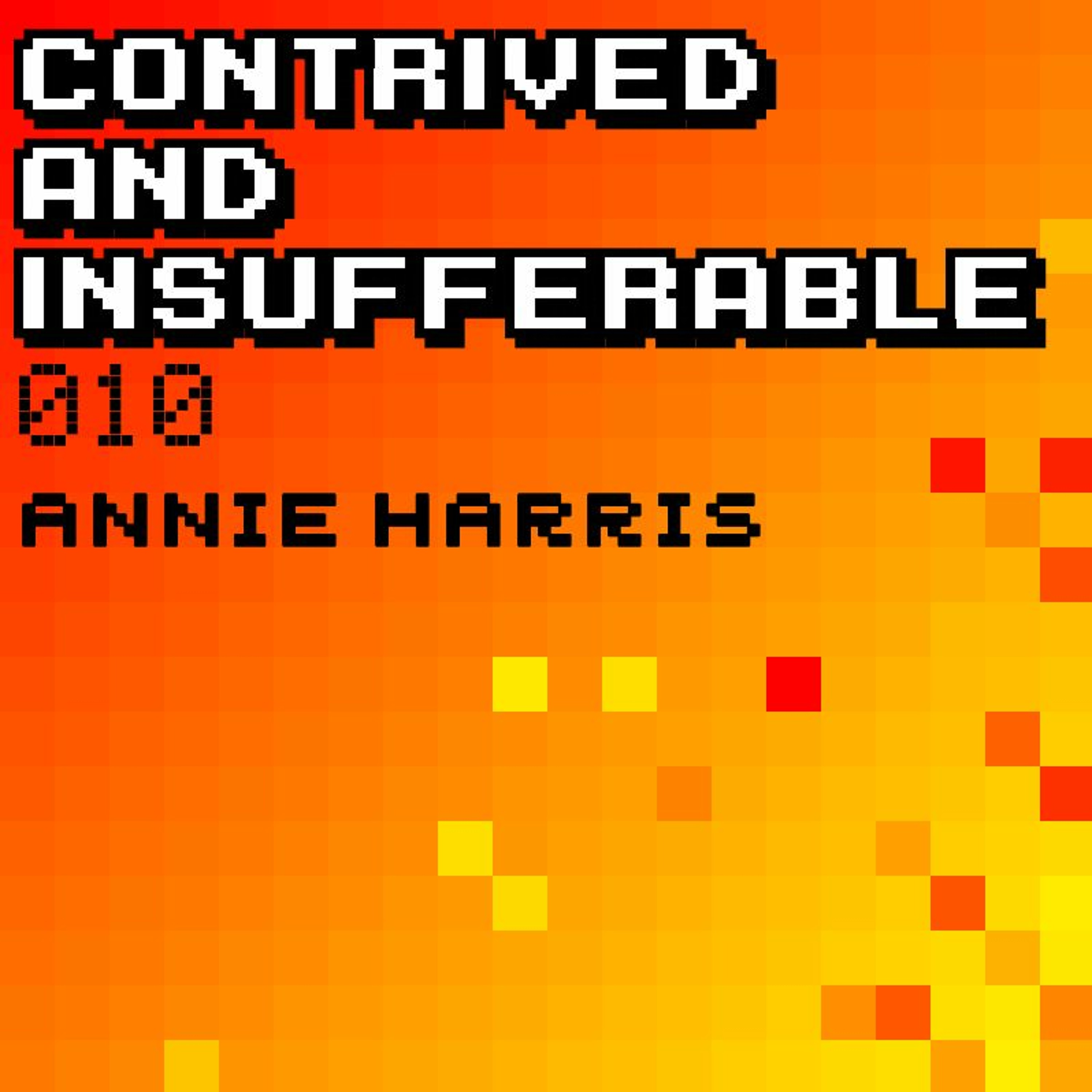 Contrived & Insufferable
