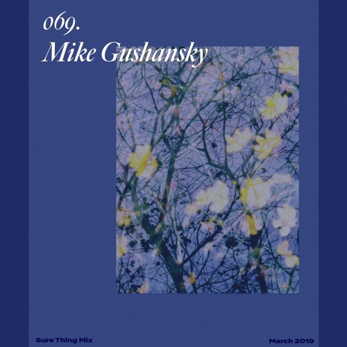 Sure Thing Mix 69: Mike Gushansky