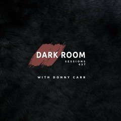 Dark Room Sessions 037
