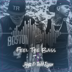 Feel The Bass - Jiggz & Todd Ryan