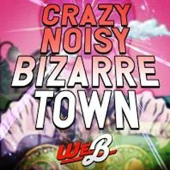 Crazy Noisy Bizarre Town | English Cover by We.B