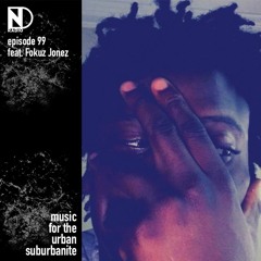 Episode 99 (feat. Fokuz Jonez)