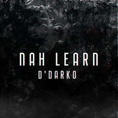 D'Darko (P3) X BIGGZ THE ENGINEER - Nah Learn