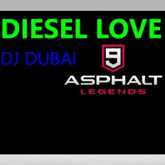 DJ Dubai- Diesel Love (Asphalt 9: Legends Soundtrack)