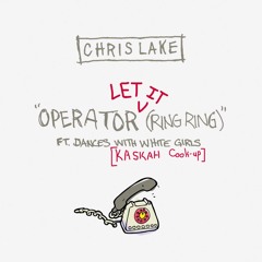 Operator Let It Ring [KASKAH Cook-up]