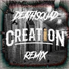 DEATHSQUAD [CREATION REMIX] [FREE DOWNLOAD]