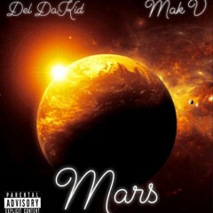 Mars (Mak v ft Del da kid & Ooze2nasty) prod by Ooze2nasty