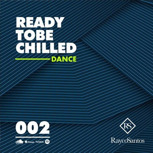 READY To Be CHILLED Podcast mixed by Rayco Santos - DANCE002