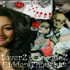 Loverz And Enemiez - Hidden Thoughtz