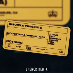 Modestep & Virtual Riot - Nothing (Spencr Remix)