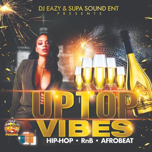 DJ EAZY & SUPA SOUND ENT  PRESENTS   UPTOP VIBES