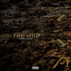 OUT THE MUD (ft. SUPA) (prod. Frenzy)